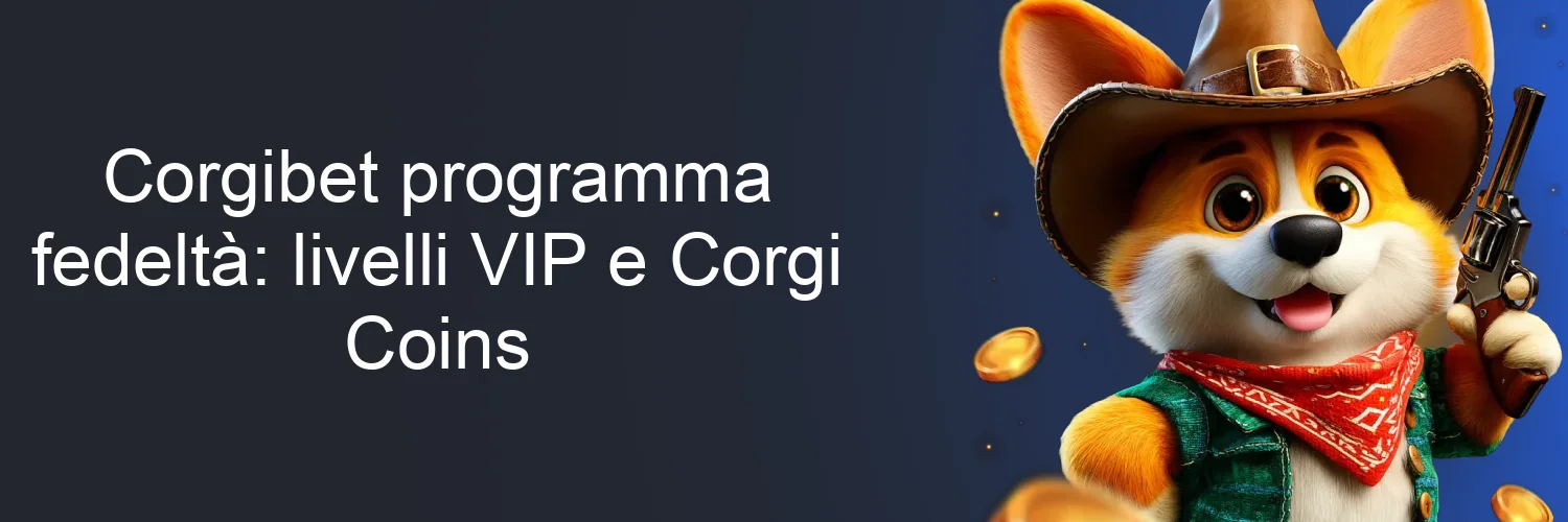 Corgibet programma fedeltà: livelli VIP e Corgi Coins